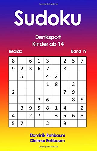 Redido Sudoku Kinder ab 14 | Denksport | Band 19 Redido Sudoku Kinder ab 14 | Denksport | Band 19