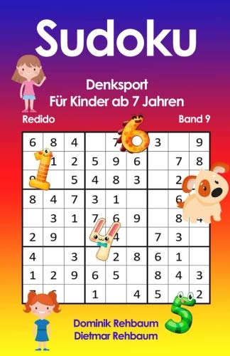 Redido Sudoku Kinder ab 7 | Denksport | Band 9 Redido Sudoku Kinder ab 7 | Denksport | Band 9 von CreateSpace Independent Publishing Platform