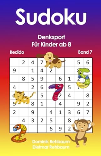 Redido Sudoku Kinder ab 8 | Denksport | Band 7 Redido Sudoku Kinder ab 8 | Denksport | Band 7 von CreateSpace Independent Publishing Platform