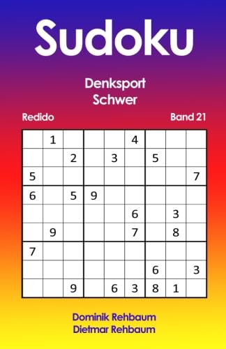 Redido Sudoku Schwer | Denksport | Band 21 von CreateSpace Independent Publishing Platform
