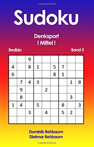 Redido Sudoku - mittel - mittelschwer | mittelklasse | Band 5 von CreateSpace Independent Publishing Platform