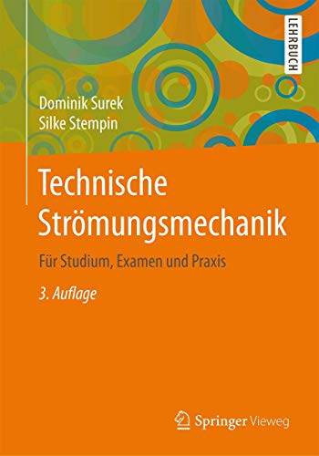 Technische Strömungsmechanik: Für Studium, Examen und Praxis von Springer Vieweg