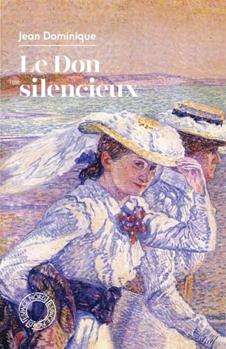 Le Don silencieux - suivi de La Littéraire de Blanche Rousse von ESPACE NORD