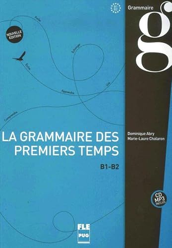 La grammaire des premiers temps B1-B2: Nouvelle édition / Buch mit MP3-CD (La grammaire des premiere temps)