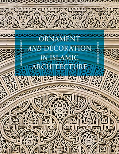 Ornament and Decoration in Islamic Architecture von Thames & Hudson