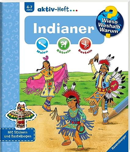 Wieso? Weshalb? Warum? aktiv-Heft: Indianer: Malen, Rätseln, Basteln. Mit Stickern und Bastelbogen