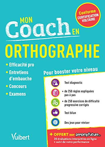Mon coach en Orthographe - Conforme à la Certification Voltaire: Efficacité pro, Entretiens d'embauche, Concours, examens - 2019-2020 von VUIBERT