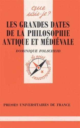 LES GRANDES DATES DE LA PHILOSOPHIE ANTIQUE ET MEDIEVALE. 2ème édition (Que Sais-Je ?) von Presses Universitaires de France - PUF