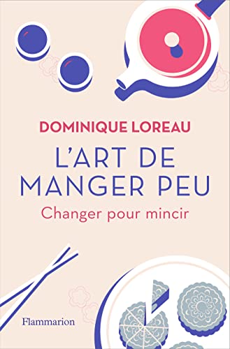 L'art de manger peu: Changer pour mincir von FLAMMARION