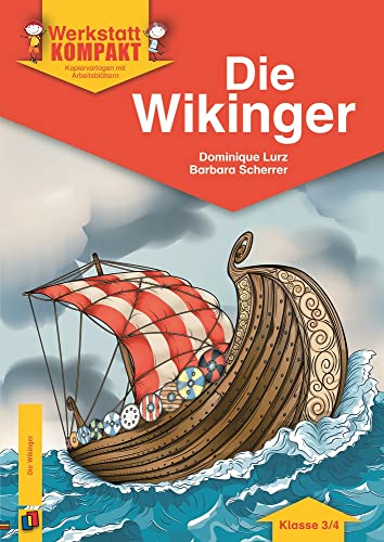 Die Wikinger – Klasse 3/4: Kopiervorlagen mit Arbeitsblättern (Werkstatt kompakt) von Verlag An Der Ruhr