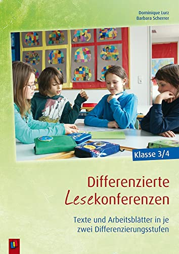 Differenzierte Lesekonferenzen – Klasse 3/4: Texte und Arbeitsblätter in je zwei Differenzierungsstufen von Verlag An Der Ruhr