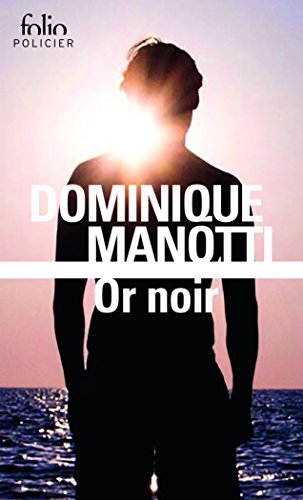 Manotti, D: Or noir: Ausgezeichnet mit dem Grand Prix du Roman Noir 2016 von GALLIMARD