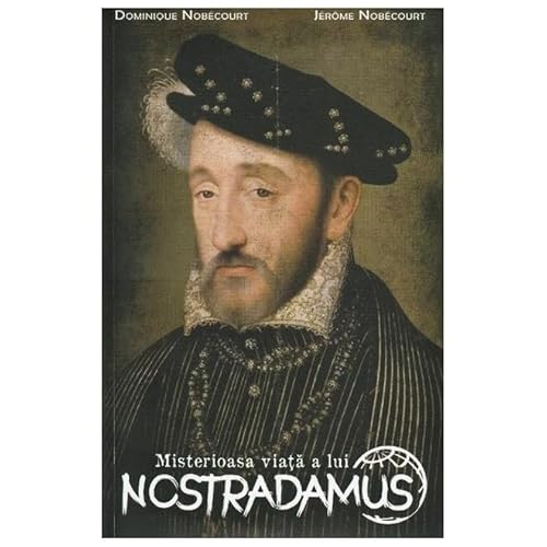 Misterioasa Viata A Lui Nostradamus