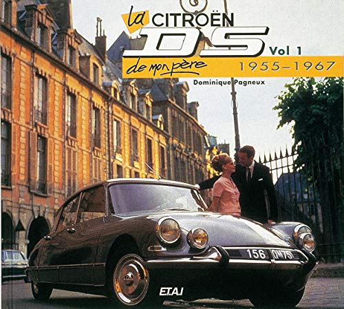 La Citroen Ds De Mon Pere (1955-1967) Tome 1