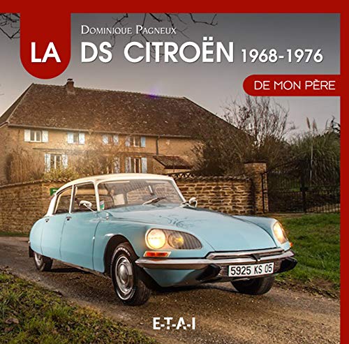 La Citroen Ds De Mon Pere (1968-1976) Tome 2