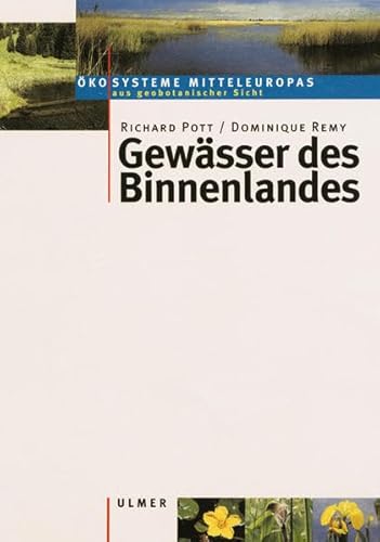 Gewässer des Binnenlandes: Studienausgabe. (Ökosysteme Mitteleuropas aus geobotanischer Sicht)
