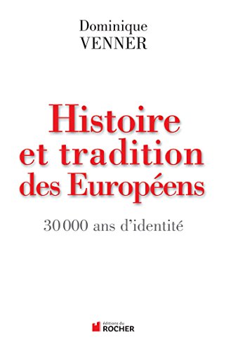 Histoire et traditions des Européens: 30 000 ans d'identité von Editions du Rocher