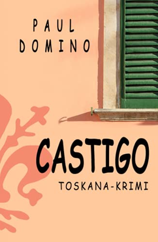 Castigo: Toskana Krimi (Toskana-Krimi (Captitano Bardi), Band 4)