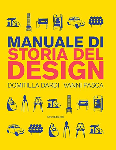 Manuale di storia del design. Ediz. a colori (Design & Designers)