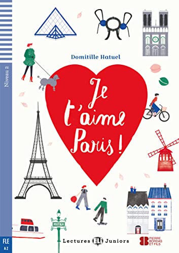 Je t’aime Paris !: Französische Lektüre für das 2. und 3. Lernjahr. Lektüre mit Audio-Online (Lectures ELI Juniors)