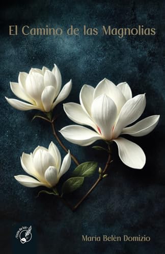 EL CAMINO DE LAS MAGNOLIAS EL CAMINO DE LAS MAGNOLIAS von Tinta de Luz