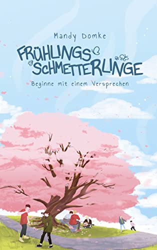 Frühlingsschmetterlinge: Beginne mit einem Versprechen (Jahreszeitenreihe, Band 1)