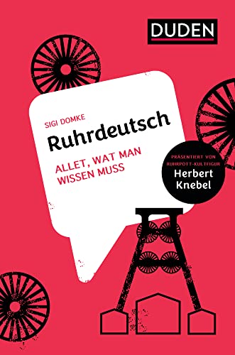 Ruhrdeutsch: Allet, wat man wissen muss (Dialekte) von Duden