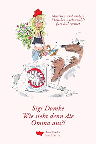 Wie sieht denn die Omma aus?!: Märchen und andere Klassiker nacherzählt fürs Ruhrgebiet