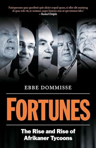 Fortunes: The Rise and Rise of Afrikaner Tycoons