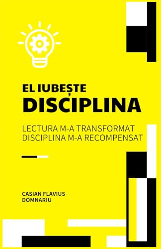 EL IUBESTE DISCIPLINA: Lectura m-a transformat Disciplina m-a recompensat