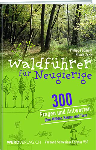 Waldführer für Neugierige: 300 Fragen und Antworten über Wälder, Bäume und Tiere von Weber Verlag