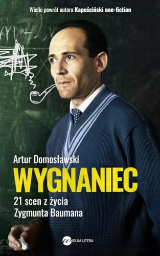 Wygnaniec: 21 scen z życia Zygmunta Baumana