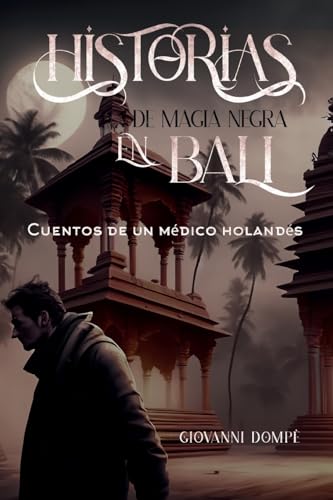 Historias de magia negra en Bali. Cuentos de un médico holandés von Youcanprint