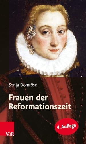 Frauen der Reformationszeit: Gelehrt, mutig und glaubensfest von Vandenhoeck + Ruprecht