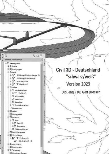 Civil 3D Version 2023 / Civil 3D-Deutschland, Version 2023 "schwarz/weiß" (Information): 1. Buch, Civil 3D Grundlagen, Grundkenntnisse zur Information, Version 2023