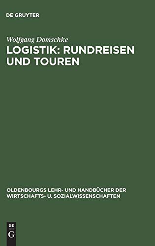 Logistik, Bd.2, Rundreisen und Touren (Oldenbourgs Lehr- und Handbücher der Wirtschafts- u. Sozialwissenschaften)
