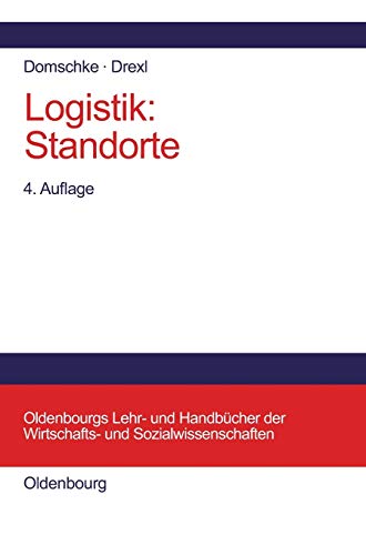 Logistik, Bd.3, Standorte (Oldenbourgs Lehr- und Handbücher der Wirtschafts- u. Sozialwissenschaften)
