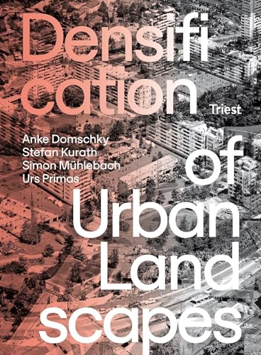 Densification of Urban Landscapes: Post-War Housing Developments Between Preservation and Renewal von Triest Verlag
