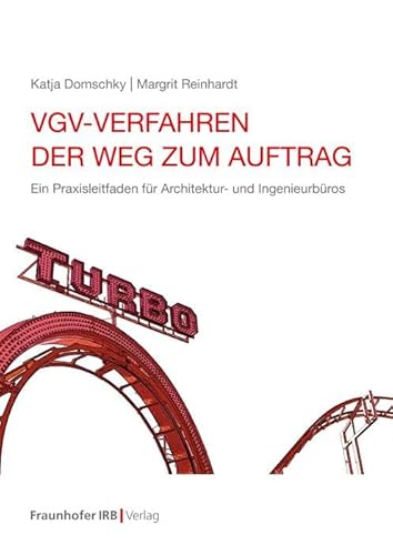 VgV-Verfahren - der Weg zum Auftrag: Ein Praxisleitfaden für Architektur- und Ingenieurbüros.