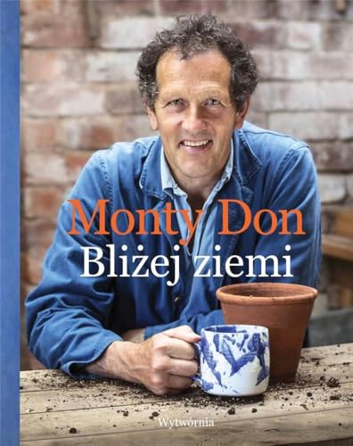 Bliżej ziemi: U źródeł ogrodniczej wiedzy