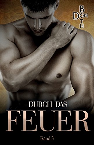Durch das Feuer (Unter deiner Haut, Band 3)