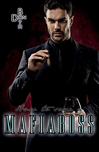 How to save a Mafiaboss (Mafiaboss - Reihe, Band 3)