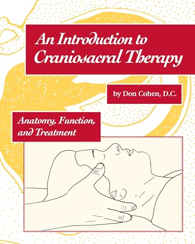 An Introduction to Craniosacral Therapy: Anatomy, Function, and Treatment von North Atlantic Books