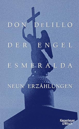Der Engel Esmeralda: Neun Erzählungen von Kiepenheuer & Witsch GmbH