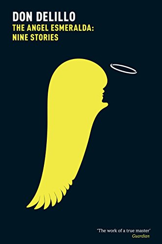 The Angel Esmeralda: Nine Stories The Angel Esmeralda: Nine Stories