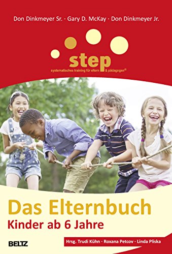 Step - Das Elternbuch: Kinder ab 6 Jahre (Beltz Taschenbuch / Ratgeber)