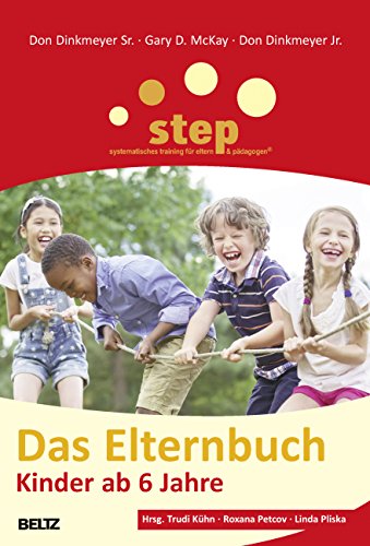 Step - Das Elternbuch: Kinder ab 6 Jahre (Beltz Taschenbuch / Ratgeber) von Beltz GmbH, Julius