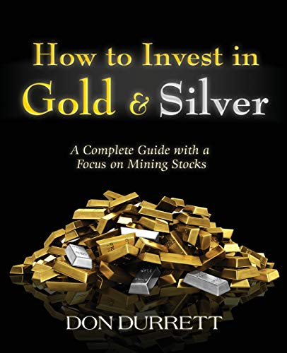 How to Invest in Gold and Silver: A Complete Guide with a Focus on Mining Stocks (Legacy of Zyanthia, Band 3) von Ten Books Publishing