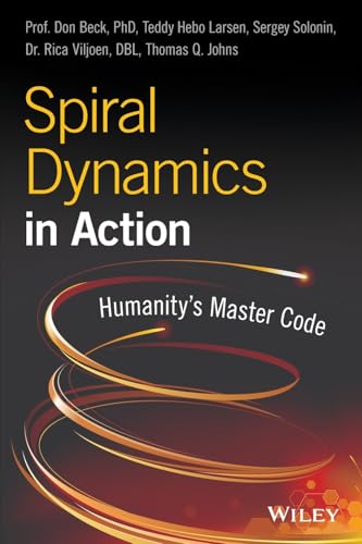 Spiral Dynamics in Action: Humanity's Master Code von Wiley