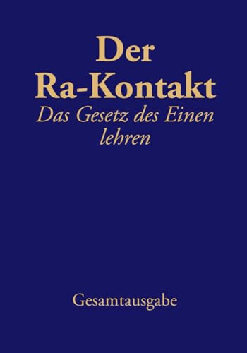 Der Ra-Kontakt: Das Gesetz des Einen lehren von Das Gesetz des Einen-Verlag (Deutschland)